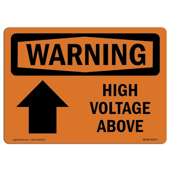 Safety Sign, OSHA WARNING, 7" Height, 10" Width, Aluminum, High Voltage Above, Landscape